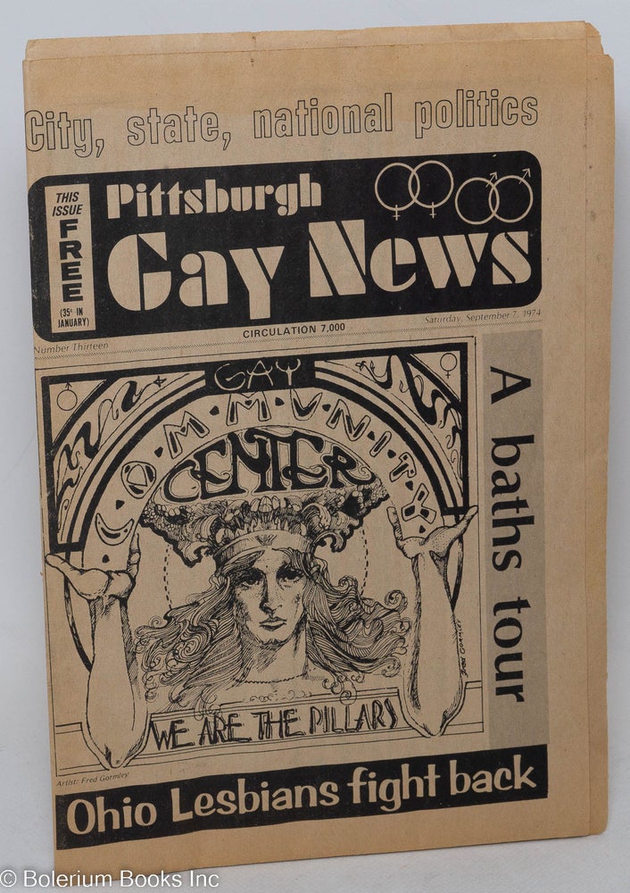 Cat.No: 272161 Pittsburgh Gay News: for the Pittsburgh area gay community; #13, Saturday, September 7, 1974: Ohio Lesbians Fight Back. Jim Austin, Brian Michaels Judith Anne Taylor, Janet Schrim, James Huggins, Toni Ditta.