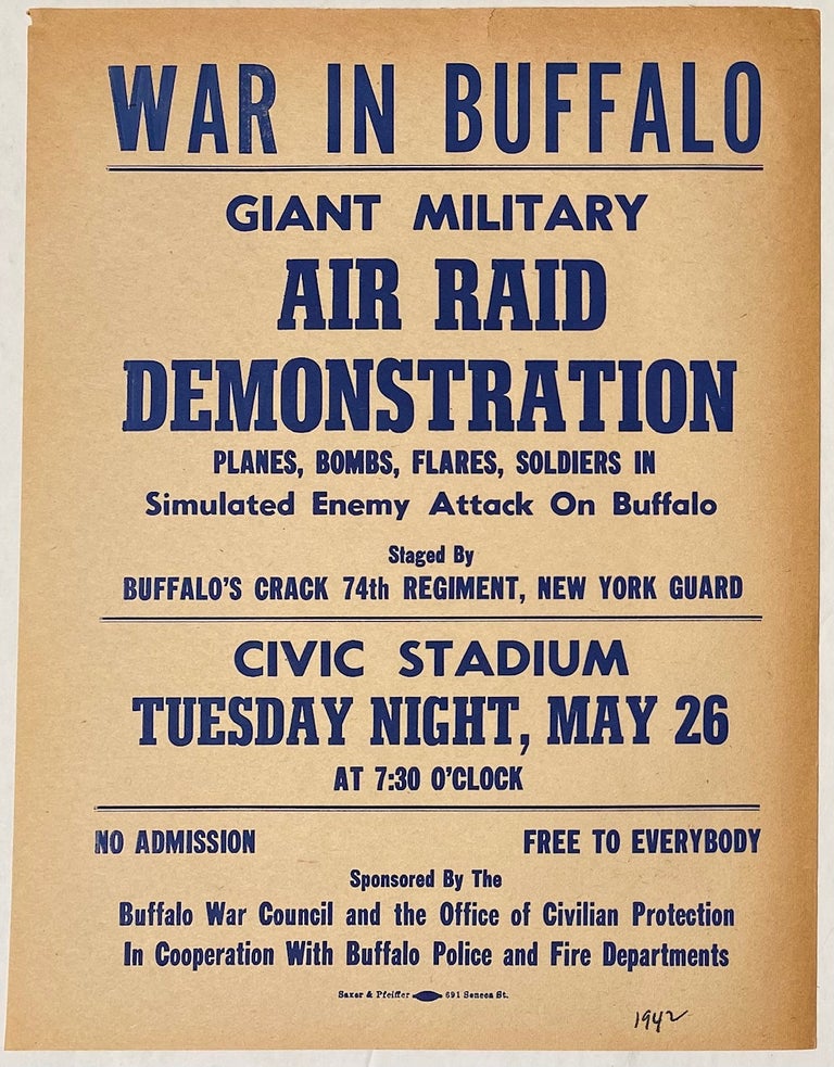 Cat.No: 272175 War in Buffalo. Giant military air raid demonstration. Planes, bombs, flares, soldiers in simulated enemy attack on Buffalo. Staged by Buffalo's Crack 74th Regiment, New York Guard [handbill]