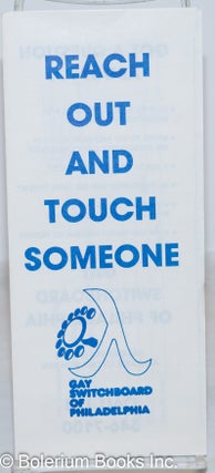 Cat.No: 272188 Reach Out and Touch Someone [brochure]. Gay Switchboard of Philadelphia
