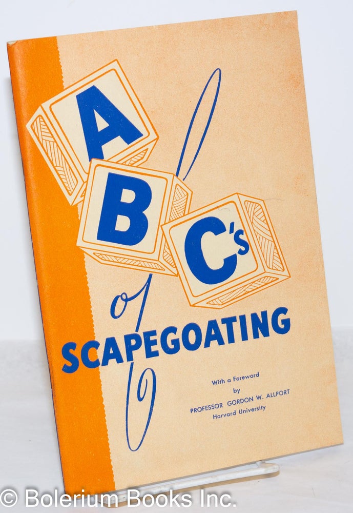 Cat.No: 272211 ABC's of scapegoating With a foreword by Professor Gordon W. Allport. Gordon W. Allport, foreword.