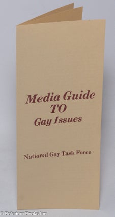 Cat.No: 272231 Media Guide to Gay Issues [brochure]. National Gay Task Force