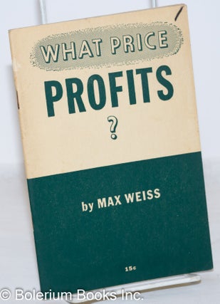 Cat.No: 272260 What price profits? Max Weiss