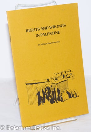 Cat.No: 272272 Rights and Wrongs on Palestine. William Hugh Brownlee, Rev. Darrel Meyers