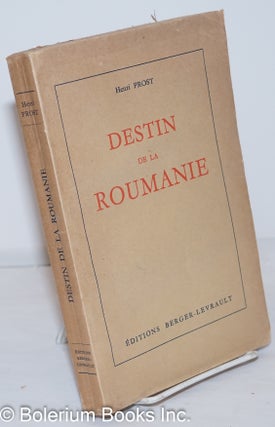 Cat.No: 272299 Destin de la Roumanie; (1918-1954). Henri PROST, preface d'Albert Mousset