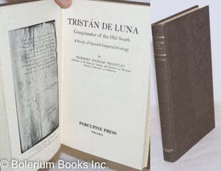 Cat.No: 272328 Tristan de Luna, Conquistador of the Old South. A Study of Spanish...