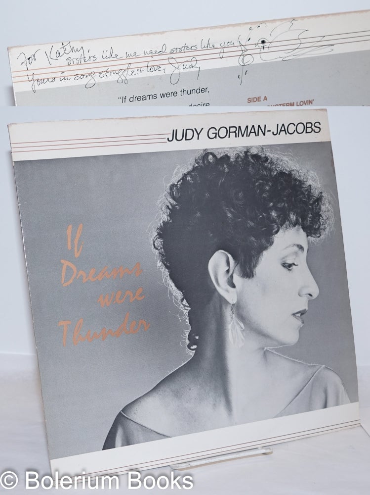 Cat.No: 272332 If Dreams Were Thunder [vinyl LP record] [inscribed & signed]. Judy Gorman-Jacobs.