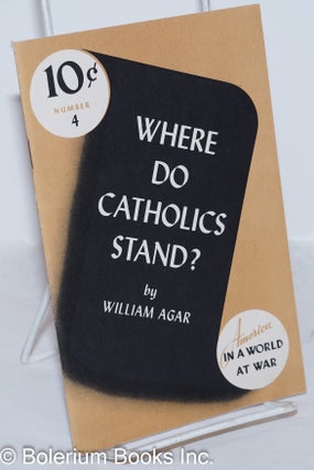 Cat.No: 272348 Where do Catholics Stand? William Agar