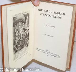 The Early English Tobacco Trade; with eight plates.
