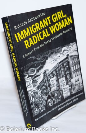 Immigrant Girl, Radical Woman: A Memoir from the Early Twentieth Century