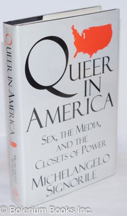 Queer in America: sex, the media, and the closets of power [inscribed & signed]