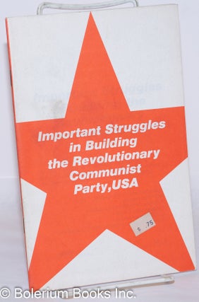 Cat.No: 272580 Important struggles in building the Revolutionary Communist Party, USA....