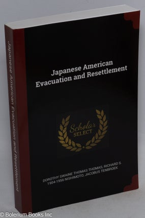 Cat.No: 272582 Japanese American Evacuation and Resettlement. Dorothy Swaine Thomas,...