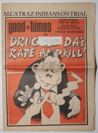 Cat.No: 272592 Good Times: vol. 5, #5, Feb. 25 - Mar. 9, 1972: Drugged D.A.'s Rape &...