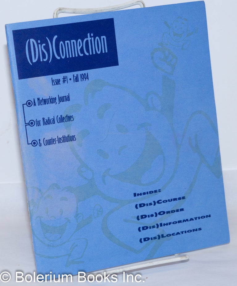 Cat.No: 272603 (Dis)Connection: A Networking Journal for Radical Collectives & Counter-Institutions; Issue #1, Fall 1994