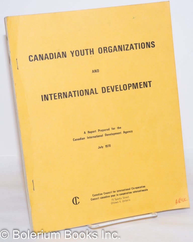 Cat.No: 272612 Canadian Youth Organizations and International Development; a report prepared for by Canadian International Development Agency