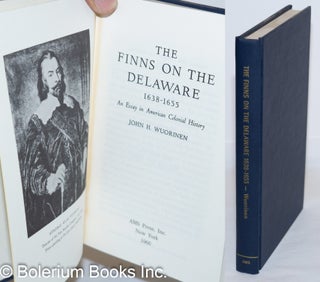 Cat.No: 272721 The Finns on the Delaware 1638 - 1655; an essay in American Colonial...