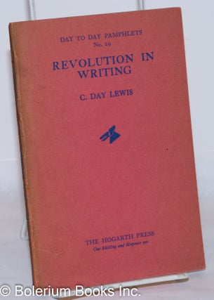 Cat.No: 272763 Revolution in Writing. C. Day Lewis