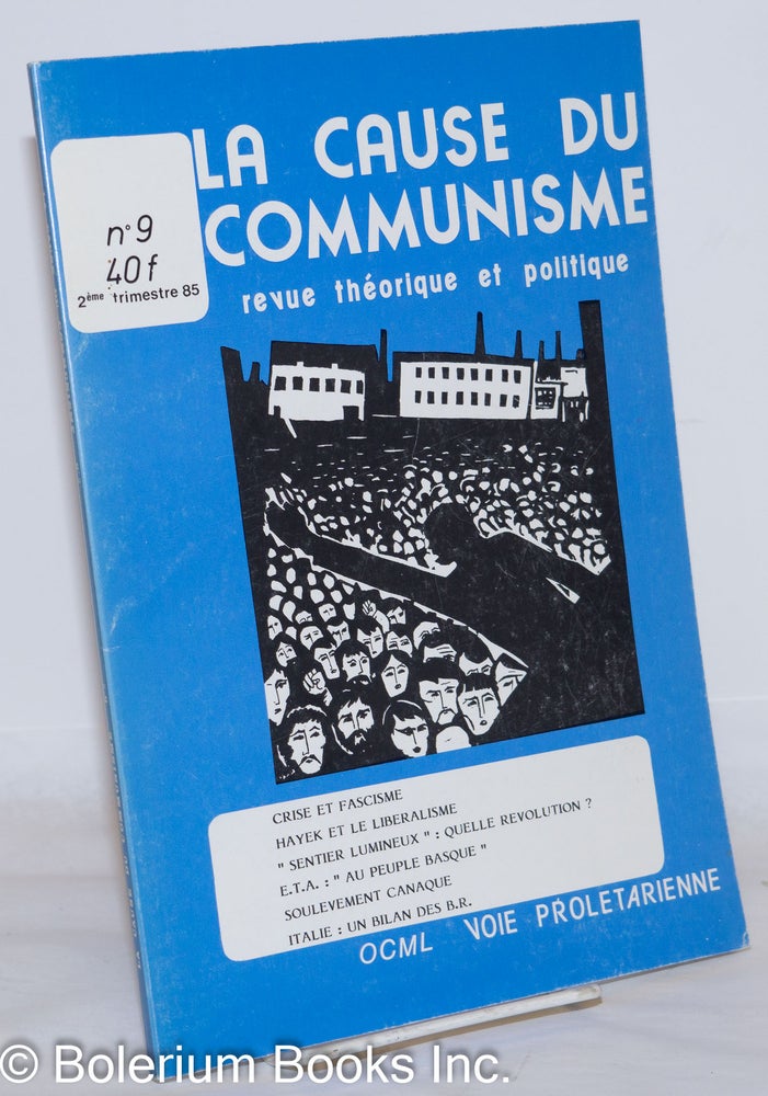 Cat.No: 272770 La Cause du Communisme, revue théorique et politique ; No. 9, 2eme trimestre 85. Organisation communiste marxiste-léniniste – Voie prolétarienne.