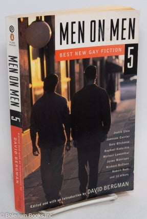 Cat.No: 272839 Men on Men 5: best new gay fiction. David Bergman, Justin Chin Brian...