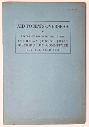 Cat.No: 272900 Aid to Jews overseas: report on the activities of the American Jewish...