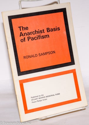 Cat.No: 272903 The Anarchist Basis of Pacifism. Ronald Sampson