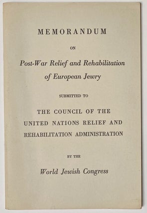 Cat.No: 272904 Memorandum on post-war relief and rehabilitation of European Jewry...