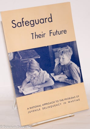 Cat.No: 272917 Safeguard Their Future: A Rational Approach to the Problems of Juvenile...