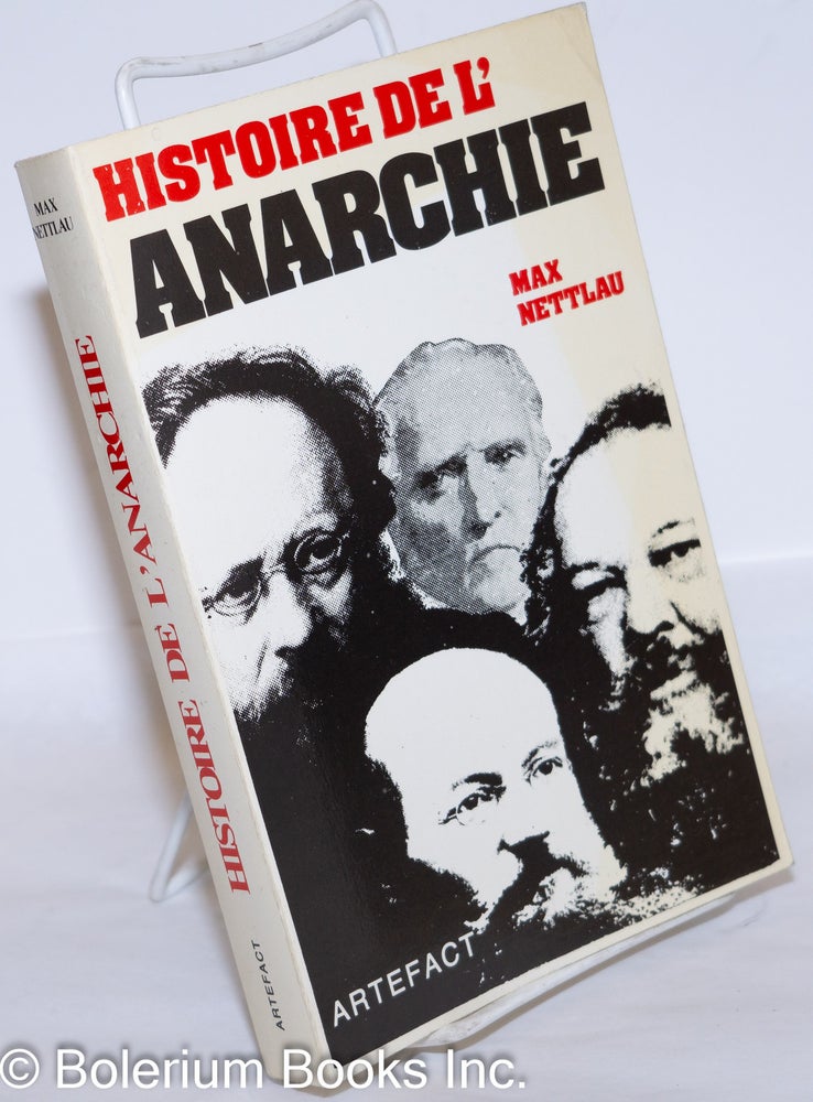 Cat.No: 272998 Histoire de l'Anarchie. Max Nettlau, translated, Martin Zemliak.