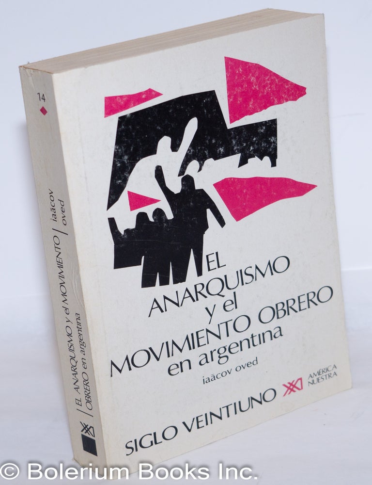El Anarquismo Y El Movimiento Obrero En Argentina Iaacov Oved 0821