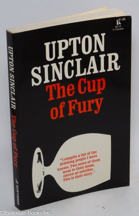 Cat.No: 273073 The cup of fury. Upton Sinclair