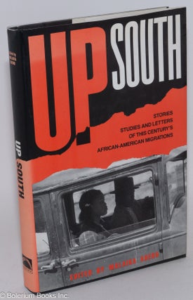 Cat.No: 27308 Up South; stories, studies, and letters of this century's black migrations....