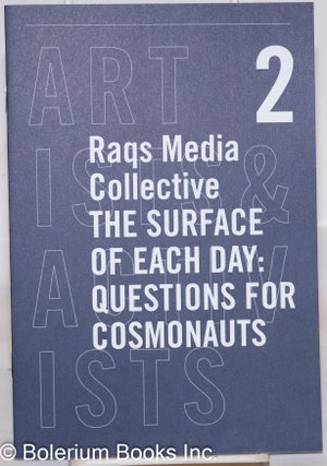 Cat.No: 273100 The Surface of Each Day: Questions for Cosmonauts. Raqs Media Collective