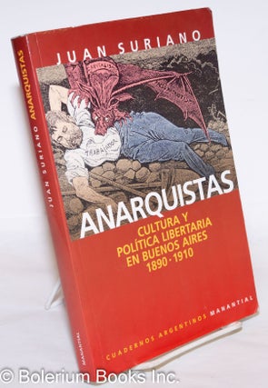 Cat.No: 273238 Anarquistas: Cultura y Política Libertaria en Buenos Aires, 1890-1910....