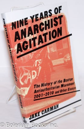 Cat.No: 273246 Nine Years of Anarchist Agitation: The History of the Boston...