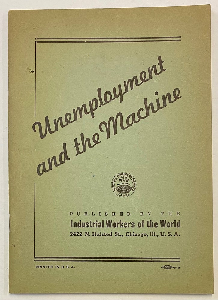 Cat.No: 273300 Unemployment and the machine. Industrial Workers of the World.