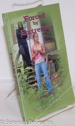 Forced by Extremes: a true story