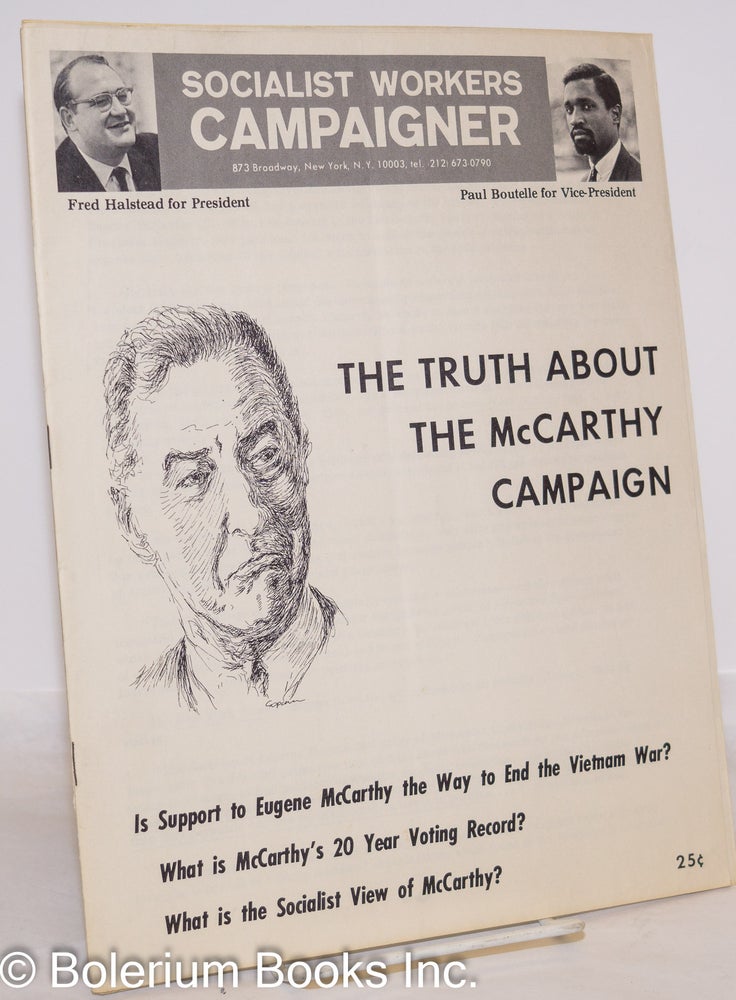 Cat.No: 273333 The truth about the McCarthy Campaign. Is support to Eugene McCarthy the way to end the Vietnam war? What is McCarthy's 20 year voting record? What is the socialist view of McCarthy? Socialist Workers Party.