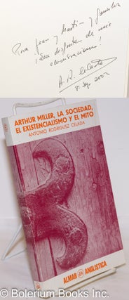 Cat.No: 273362 Arthur Miller, la Sociedad, el Existencialismo y el Mito [inscribed &...