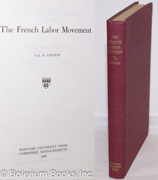 Cat.No: 273367 The French Labor Movement. Val R. Lorwin
