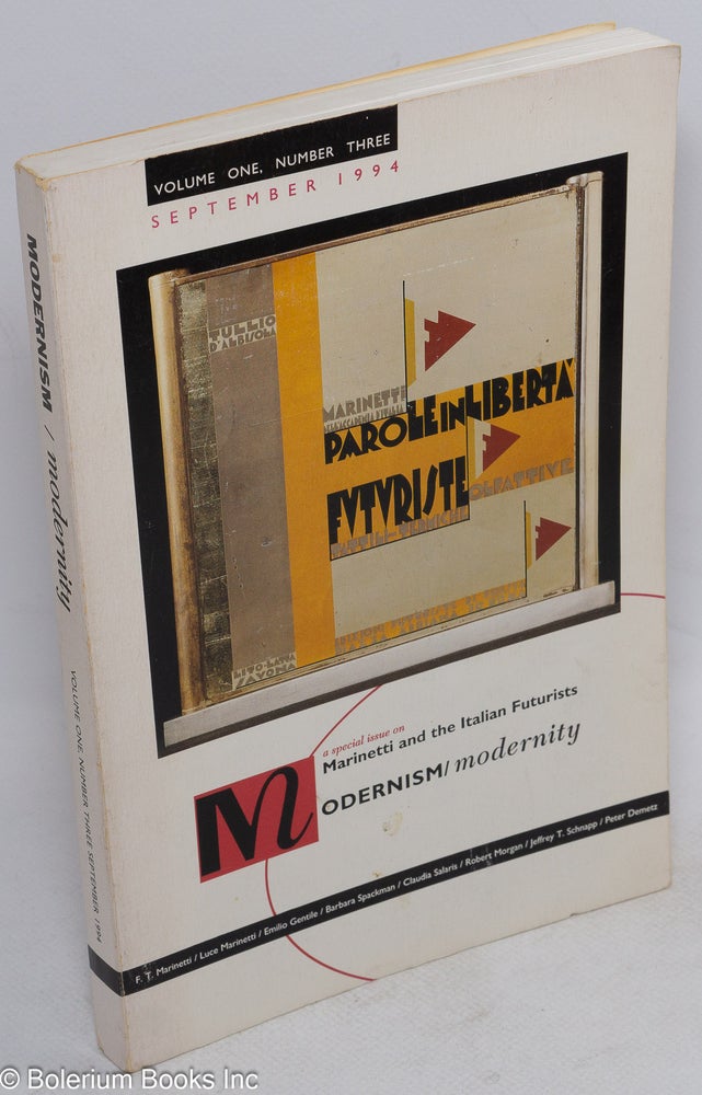 Cat.No: 273386 Modernism/Modernity; A Special Issue on Marinetti and the Italian Futurists, Volume one, Number three. Lawrence Rainey, Robert von Hallberg.