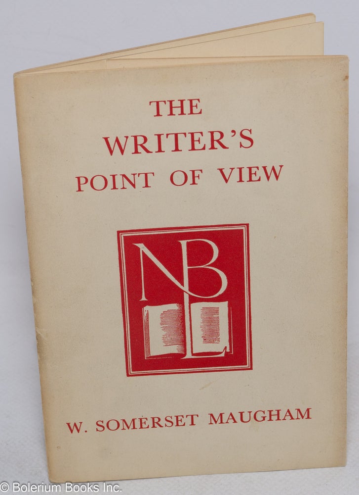 Cat.No: 273404 The Writer's Point of View: Ninth annual lecture of the National Book League delivered at the Kingsway hall on Wednesday Oct. 24, 1951. W. Somerset Maugham.