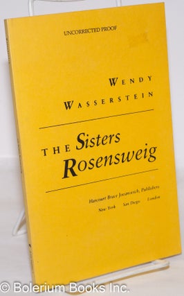 Cat.No: 273415 The Sisters Rosensweig [uncorrected proof]. Wendy Wasserstein