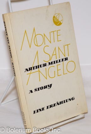 Cat.No: 273416 Monte Sant Angelo: a story/eine erzählung. Arthur Miller, German, Maria...