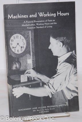 Cat.No: 273446 Machines and working hours. A pictorial presentation of facts on...