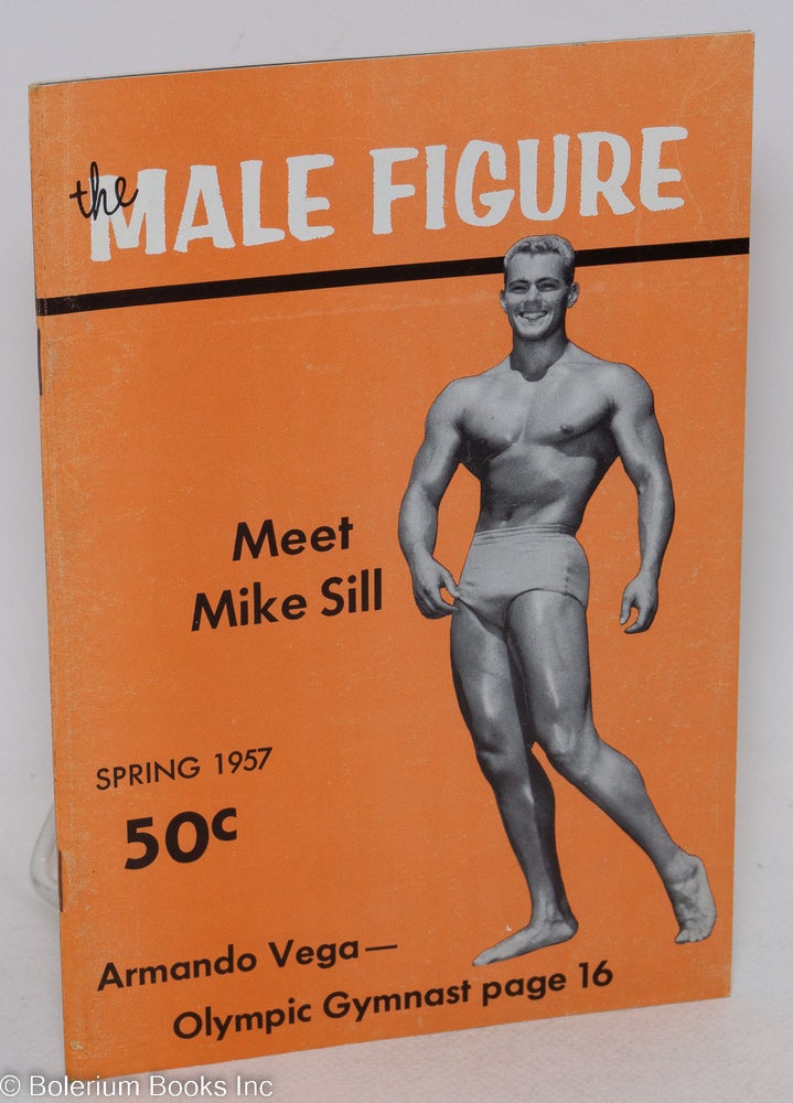 Cat.No: 27349 The Male Figure: vol. 4, Spring 1957; Meet Mike Sill. Bruce of Los Angeles, aka Bruce Bellas.