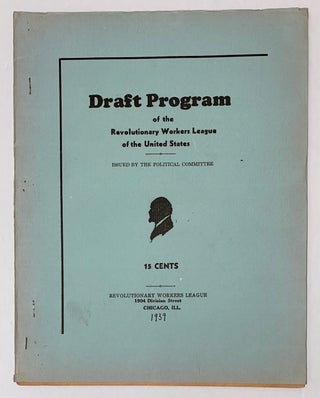 Cat.No: 273504 Draft Program of the Revolutionary Workers League of the United States....