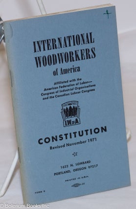 Cat.No: 273515 Constitution, Revised November 1971. International Woodworkers of America...