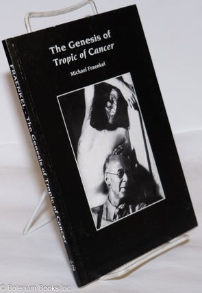 Cat.No: 273565 The Genesis of "Tropic of Cancer" [reissue]. Henry Miller, Michael...