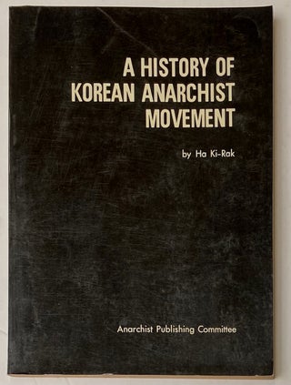 Cat.No: 273585 A history of Korean anarchist movement. Ki-rak Ha