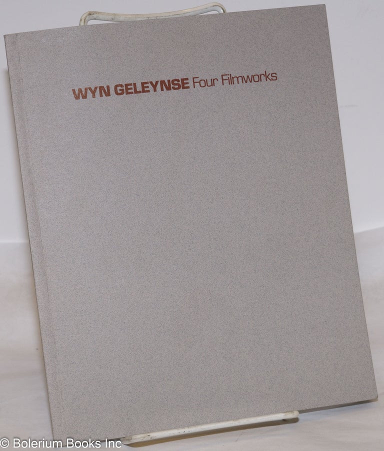 Cat.No: 273606 Wyn Geleynse: Four Filmworks. Wyn Geleynese, Grant Arnold.